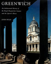 Load image into Gallery viewer, Greenwich: An Architectural History of the Royal Hospital for Seamen and the Queen&#39;s House
